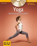 Yoga. Mehr Energie und Ruhe (mit CD) (GU Yoga. Mehr Energie und Ruhe (mit CD) (GU