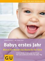 Babys erstes Jahr - Monat für Monat das Beste für Ihr Kind