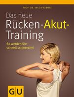 ISBN 9783833819926: Das neue Rücken-Akut-Training - So werden Sie schnell schmerzfrei