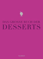ISBN 9783833819995: Das große Buch der Desserts – Warenkunde, Küchenpraxis, Rezepte