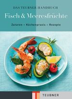 ISBN 9783833820410: Das TEUBNER Handbuch Fisch und Meeresfrüchte