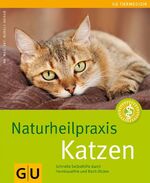 Naturheilpraxis Katzen - Schnelle Selbsthilfe durch Homöopathie und Bach-Blüten