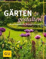 ISBN 9783833821080: Gärten gestalten - Wie aus Gartenwünschen Wunschgärten werden