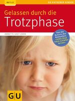 Gelassen durch die Trotzphase