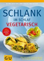 ISBN 9783833821974: Schlank im Schlaf vegetarisch - Über 100 Insulin-Trennkost-Rezepte für morgens, mittags und abends