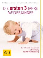 ISBN 9783833822162: Die ersten 3 Jahre meines Kindes: Das umfassende Standardwerk zu Entwicklung, Gesundheit und Erziehung