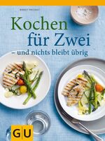 ISBN 9783833823886: Kochen für zwei - und nichts bleibt übrig