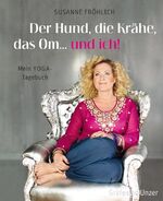 ISBN 9783833824982: Der Hund, die Krähe, das Om... und ich!