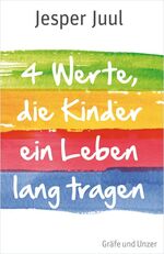 ISBN 9783833826085: Vier Werte, die Kinder ein Leben lang tragen