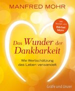 ISBN 9783833826207: Das Wunder der Dankbarkeit – Wie Wertschätzung das Leben verwandelt