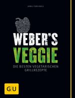 ISBN 9783833826221: Weber's Veggie - Die besten Grillrezepte