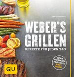 ISBN 9783833826375: Weber's Grillen - Rezepte für jeden Tag