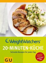 ISBN 9783833827297: Weight Watchers 20-Minuten-Küche: Schnelle Rezepte für jeden Tag (Abnehmen mit GU)