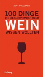 ISBN 9783833827570: 100 Dinge, die Sie schon immer über Wein wissen wollten