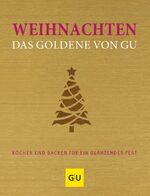 ISBN 9783833833120: Weihnachten - Das Goldene von GU: Kochen und backen für ein glänzendes Fest (GU Die goldene Reihe)