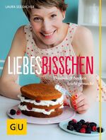 ISBN 9783833835032: LiebesBisschen - Traumhaft backen leicht gemacht