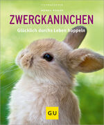 ISBN 9783833836343: Zwergkaninchen - Glücklich durchs Leben hoppeln