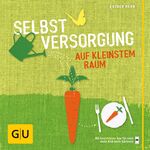 ISBN 9783833836466: Selbstversorgung auf kleinstem Raum