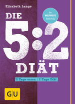 ISBN 9783833838064: Die 5:2-Diät - 5 Tage essen - 2 Tage Diät (A66)