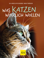 ISBN 9783833839450: Was Katzen wirklich wollen