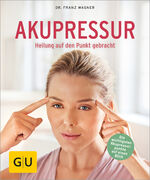 ISBN 9783833842238: Akupressur: Heilung auf den Punkt gebracht (GU Ratgeber Gesundheit)