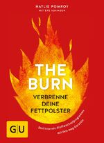 ISBN 9783833846120: The Burn - Verbrenne deine Fettpolster