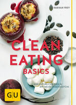 ISBN 9783833848056: Clean Eating Basics - Der natürliche Weg für ein neues Lebensgefühl