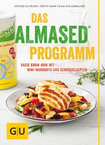 ISBN 9783833848254: Das Almased-Programm - Basic Know-how, 4-Phasen-Plan, Mini-Workout, Genussrezepte