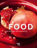 ISBN 9783833848988: TEUBNER Food Die ganze Welt der Lebensmittel