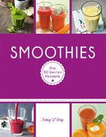 ISBN 9783833850950: Smoothies: Die 80 besten Rezepte für das Lieblingsgetränk aus dem Mixer (GU König und Berg) Die 80 besten Rezepte für das Lieblingsgetränk aus dem Mixer