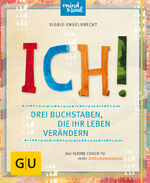 ISBN 9783833853005: ICH! Drei Buchstaben, die Ihr Leben verändern - Der kleine Coach für mehr Selbstbewusstsein