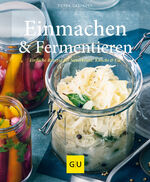 ISBN 9783833856501: Einmachen & Fermentieren Einfache Rezepte für Sauerkraut, Kimchi & Co.