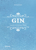 ISBN 9783833858758: Gin - Geschichte - Herstellung - Marken