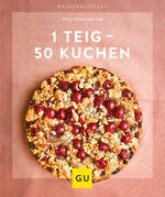 ISBN 9783833866210: 1 Teig – 50 Kuchen