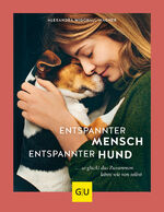 ISBN 9783833868382: Entspannter Mensch - entspannter Hund... - ... so glückt das Zusammenleben wie von selbst