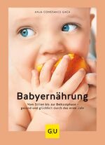 ISBN 9783833869402: Babyernährung - Vom Stillen bis zur Beikostphase – gesund und glücklich durch das erste Jahr