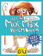 ISBN 9783833874383: Das Mix-Max-Kochbuch: 1331 Rezept-Kombis (GU Familienküche)