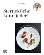 ISBN 9783833876257: Sterneküche kann jeder! - Exzellent Kochen ohne Schnickschnack