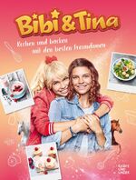 ISBN 9783833876516: Bibi & Tina Kochen und Backen mit den besten Freundinnen (GU Themenkochbuch)