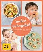 ISBN 9783833877223: Von Brei bis Fingerfood - Babyernährung heute