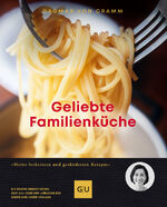 ISBN 9783833882845: Geliebte Familienküche: Meine leckersten und gesündesten Rezepte (GU Familienküche)