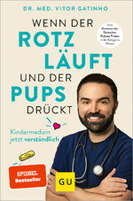 ISBN 9783833883637: Wenn der Rotz läuft und der Pups drückt - Die wichtigsten Antworten vom Kids.Doc rund um die Kindergesundheit