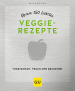 ISBN 9783833887314: Unsere 150 liebsten Veggie-Rezepte