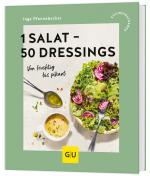 ISBN 9783833896590: 1 Salat - 50 Dressings – Von fruchtig bis pikant