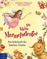 ISBN 9783833903786: Das Geheimnis der falschen Früchte - Die kleine Marmeladenfee, Band 2. Ein Buch zum Vor- und Selberlesen