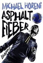 ISBN 9783833903885: Asphaltfieber: Ausgezeichnet mit dem Lese-Kicker 2018, Kategorie Jugendbuch