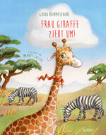 Guido Hammesfahr: Frau Giraffe zieht um! Guido Hammesfahr: Frau Giraffe zieht um!