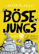 ISBN 9783833906503: Böse Jungs - Die Hüter der Galaxie (Band 5) – Cooler Comic-Roman ab 8