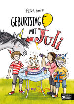 ISBN 9783833907685: Geburtstag(e) mit Juli – Band 4 der Juli-Reihe. Witziges Kinderbuch mit über 300 farbigen Illustrationen - nicht nur für Lesemuffel!