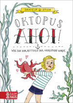 ISBN 9783833908842: Oktopus Ahoi! Wie ich zur Retterin der Meerestiere wurde - Humorvolle Tagebuchroman-Reihe für Kinder ab 8